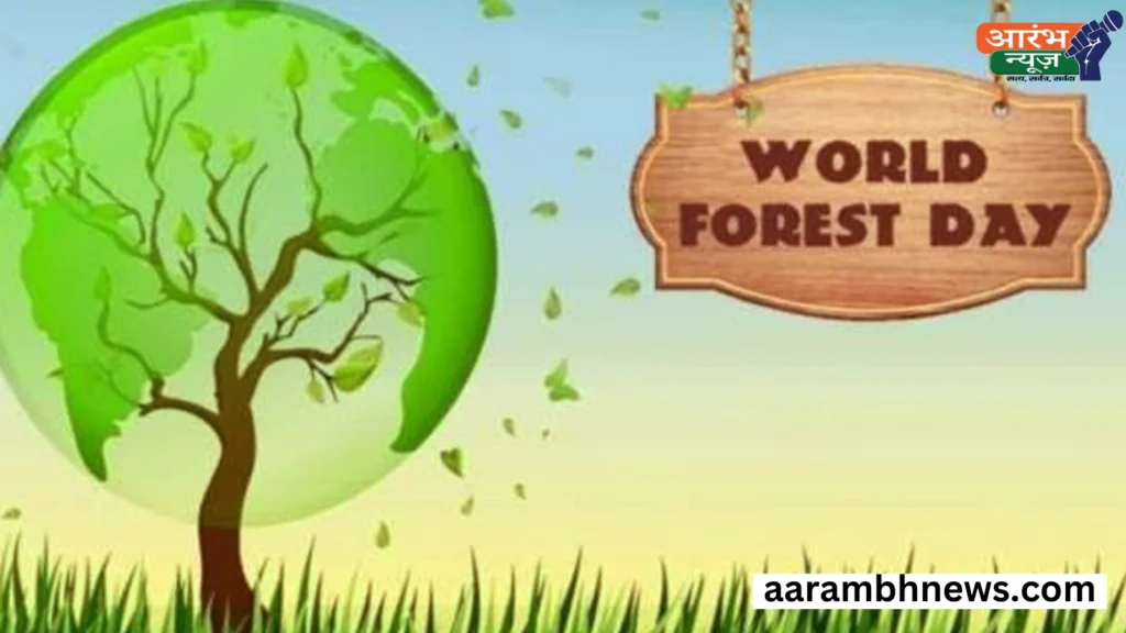 विश्व वन दिवस (World Forest Day) पर विस्तृत जानकारी 1 World Forest Day