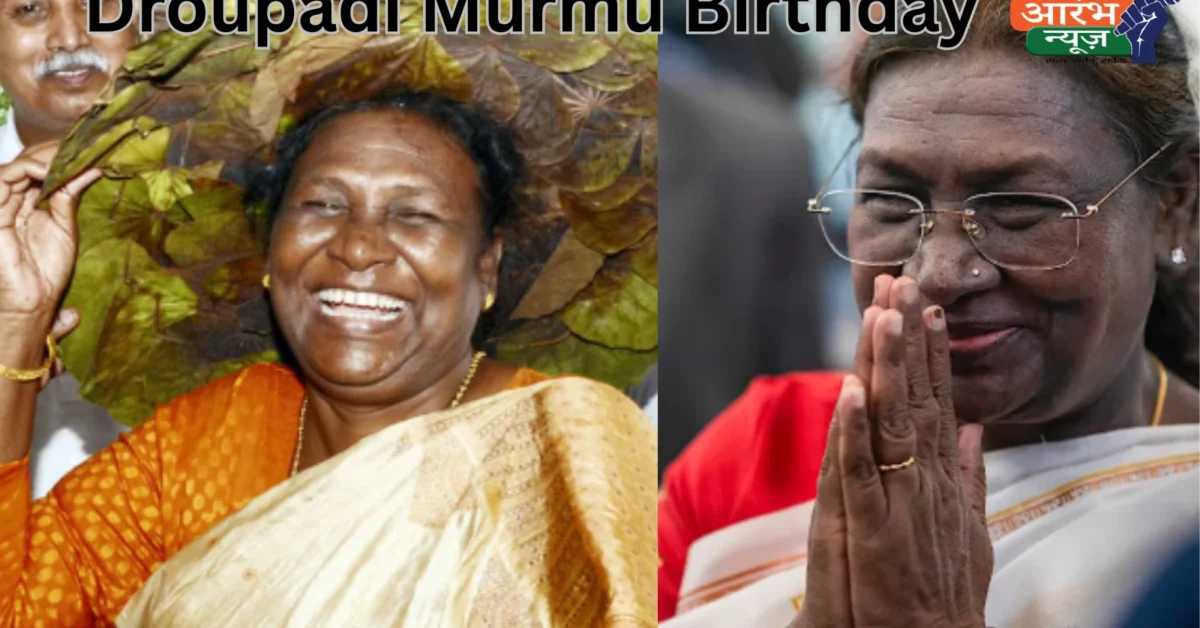 Droupadi Murmu Birthday