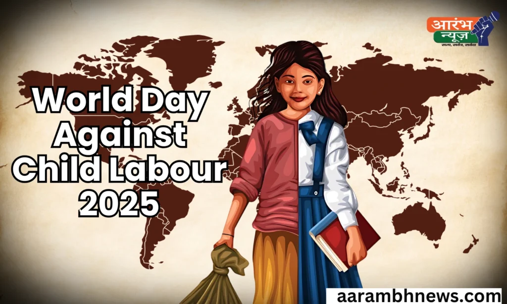 World Day Against Child Labour 2025 : बच्चों को सपना देखने दो, काम करने नहीं 1 World Day Against Child Labour 2025