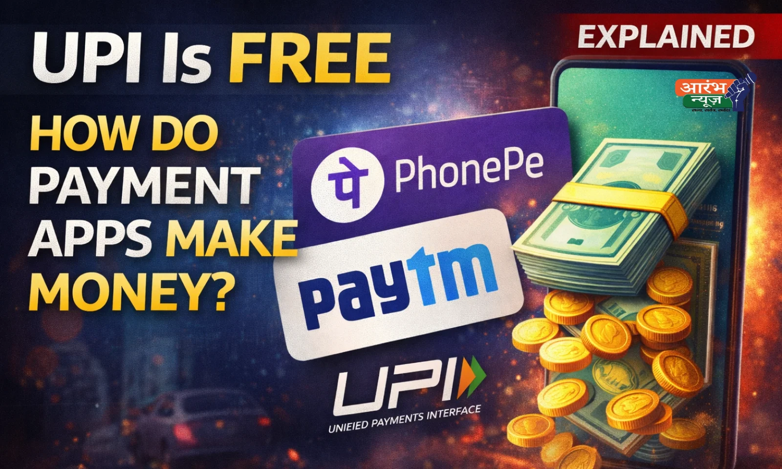UPI Is Free But How Do Payment Apps Make Money PhonePe Paytm Explained
